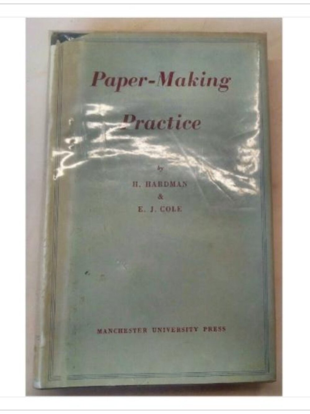 Paper-Making Practice Manchester University Press 1960 HC